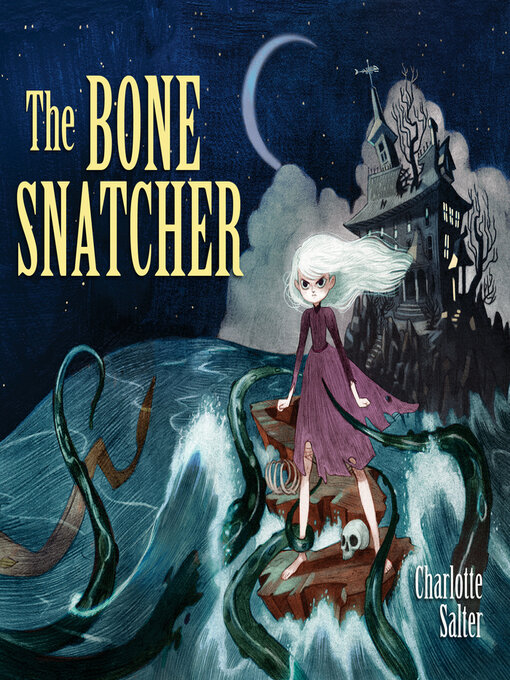 Title details for The Bone Snatcher by Charlotte Salter - Available